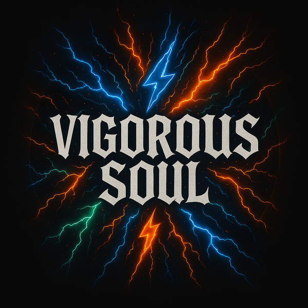 VIGOROUS SOUL